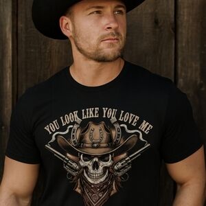 Gothic Western Skull Cowboy Tee • “You Look Like You Love Me” Shirt • Country
